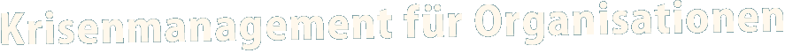 Krisenmanagement für Organisationen
