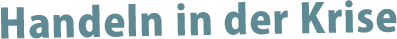 Handeln in der Krise